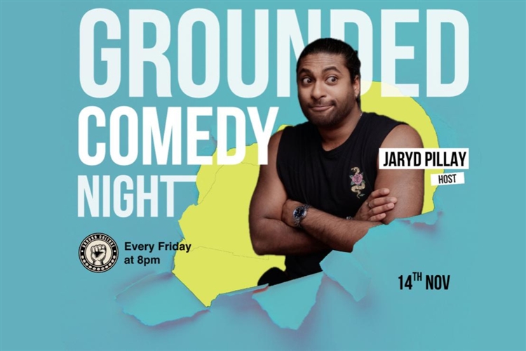 Grounded Comedy Night Hosted by Jaryd Pillay